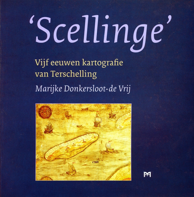 ‘Scellinge’. Vijf eeuwen kartografie van Terschelling