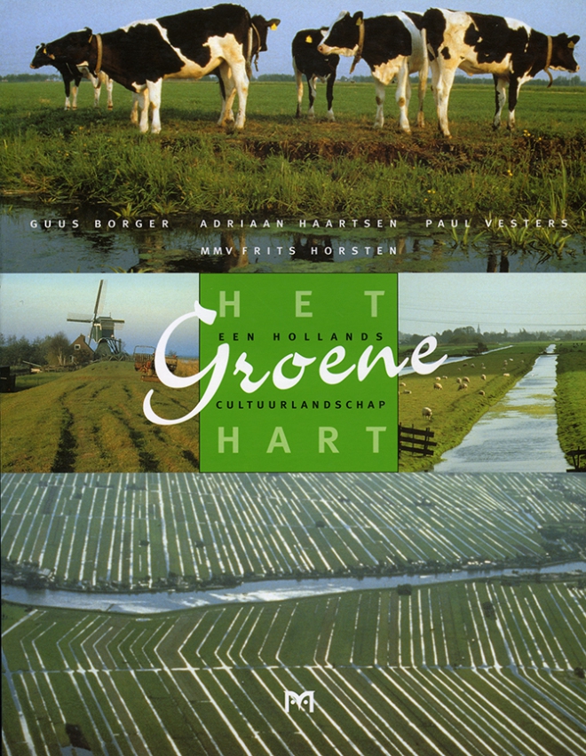 Het Groene Hart. Een Hollands cultuurlandschap