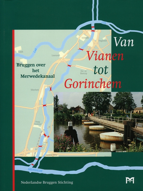 Van Vianen tot Gorinchem. Bruggen over het Merwedekanaal
