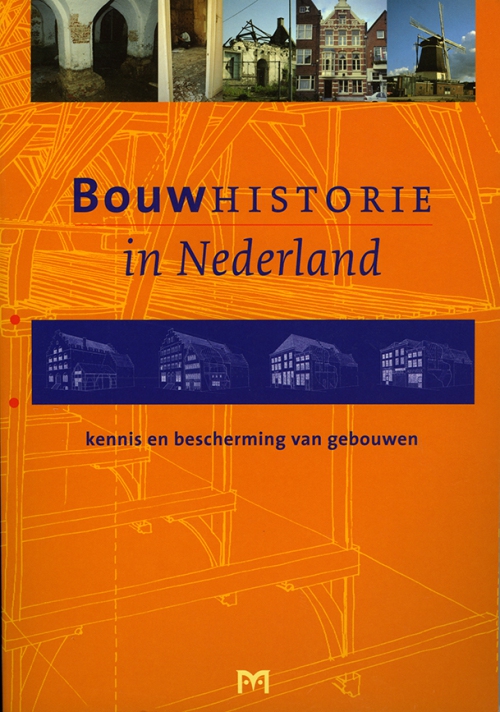 Bouwhistorie in Nederland. Kennis en bescherming van gebouwen