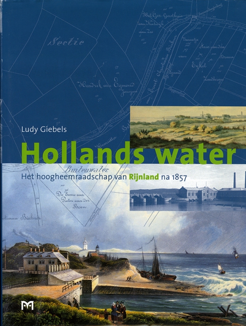 Hollands water. Het hoogheemraadschap van Rijnland na 1857