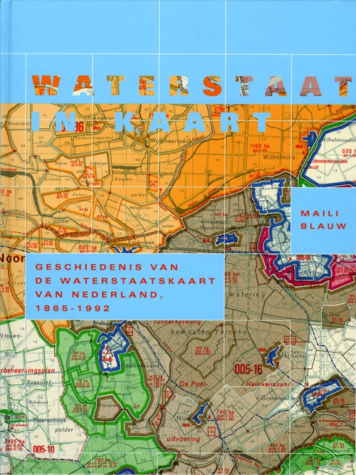 Waterstaat in kaart. Geschiedenis van de Waterstaatskaart van Nederland 1865-1992