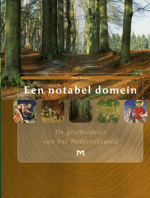 Een notabel domein. De geschiedenis van het Nederrijkswald