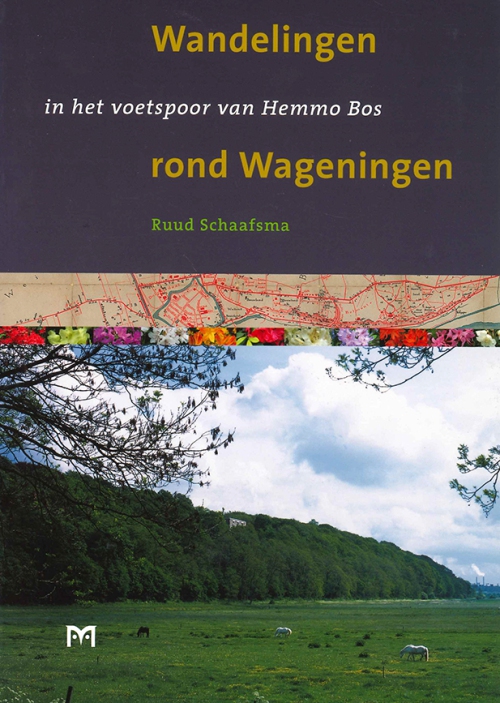 Wandelingen rond Wageningen in het voetspoor van Hemmo Bos