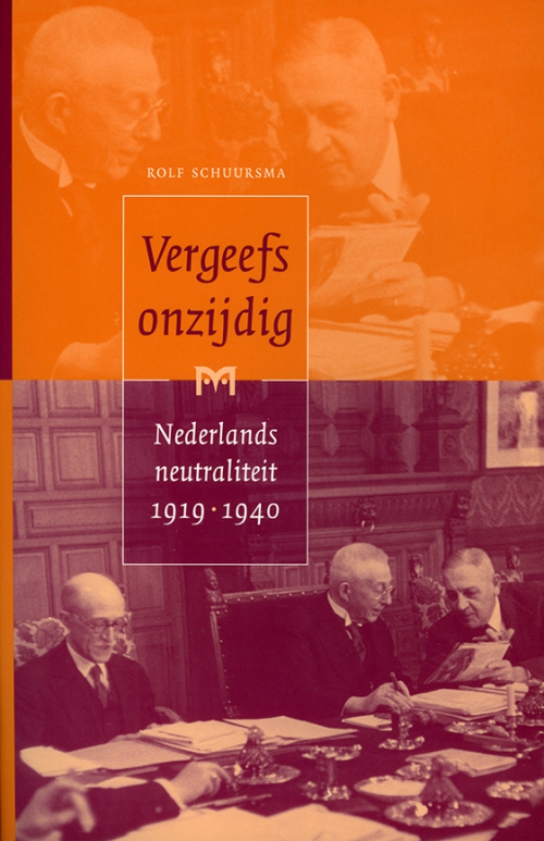 Vergeefs onzijdig. Nederlands neutraliteit 1919 -1940 - boek