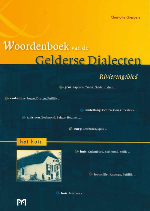 Woordenboek van de Gelderse Dialecten - Rivierengebied. Het huis