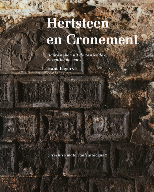 ‘Hertsteen en Cronement’. Haardstenen uit de zestiende en zeventiende eeuw
