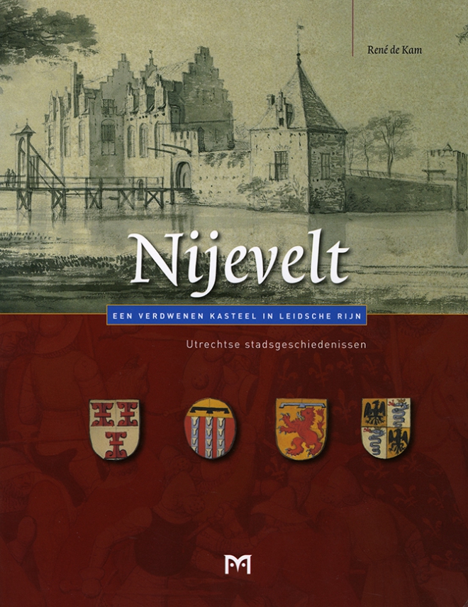 Nijevelt. Een verdwenen kasteel in Leidsche Rijn