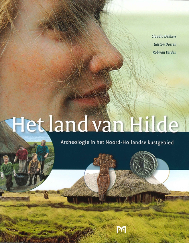 Het land van Hilde. Archeologie in het Noord-Hollandse kustgebied