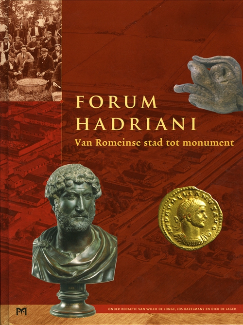 Forum Hadriani. Van Romeinse stad tot monument
