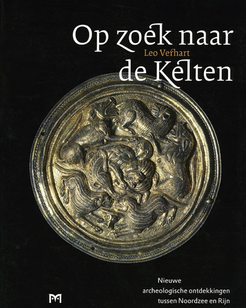 Op zoek naar de Kelten. Nieuwe archeologische ontdekkingen tussen Noordzee en Rijn