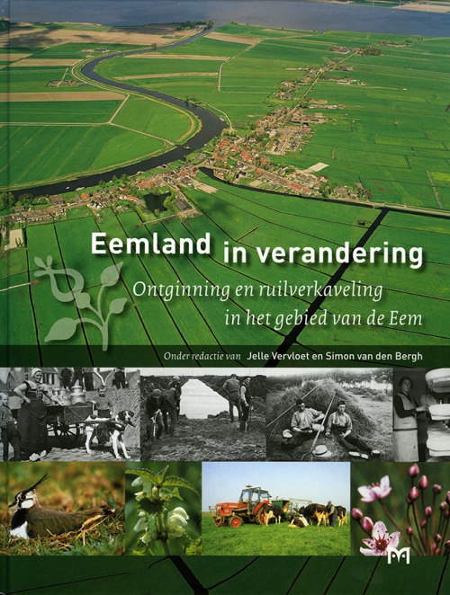 Eemland in verandering. Ontginning en ruilverkaveling in het gebied van de Eem