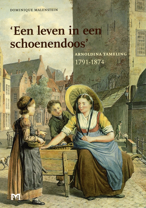 ‘Een leven in een schoenendoos’. Arnoldina Tameling 1791-1874