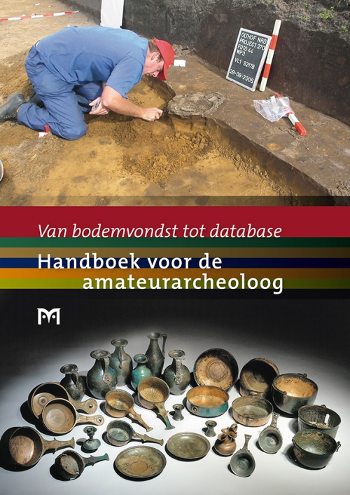 Handboek voor de amateurarcheoloog. Van bodemvondst tot database