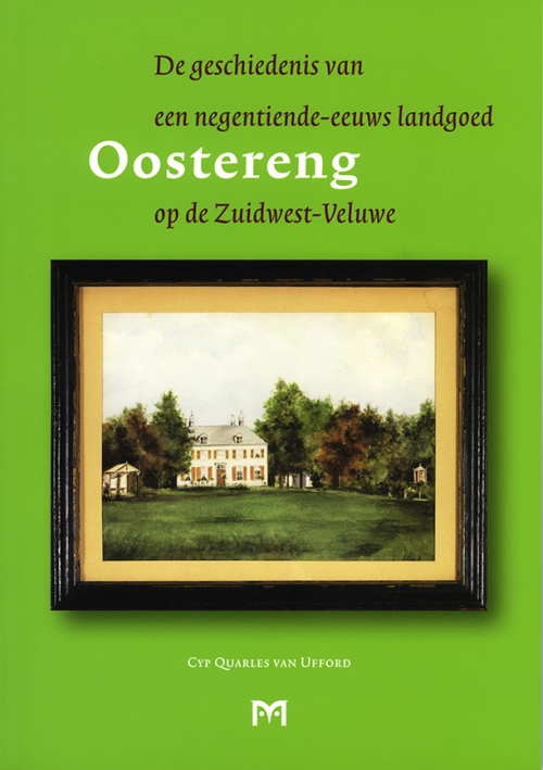 Oostereng. De geschiedenis van een negentiende-eeuws landgoed op de Zuidwest-Veluwe