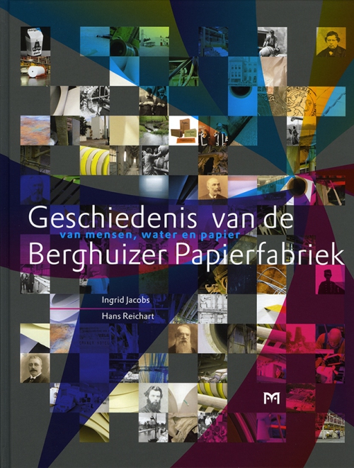 Geschiedenis van de Berghuizer Papierfabriek, van mensen, water en papier