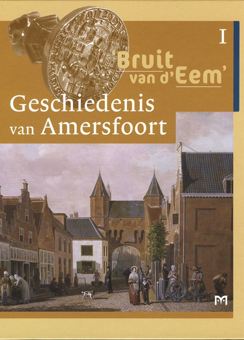 ‘Bruit van d‘Eem’. Geschiedenis van Amersfoort