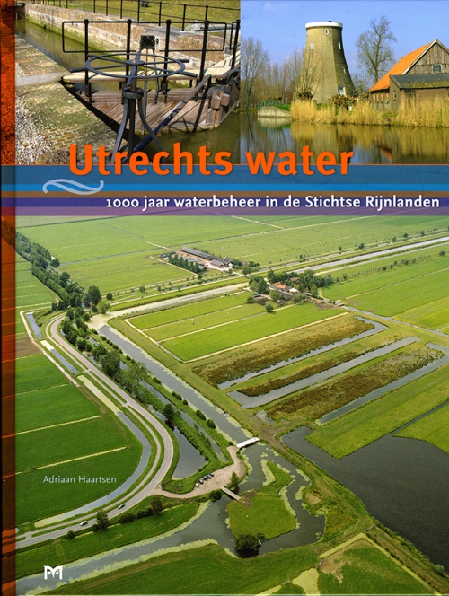 Utrechts water. 1000 jaar waterbeheer in de Stichtse Rijnlanden