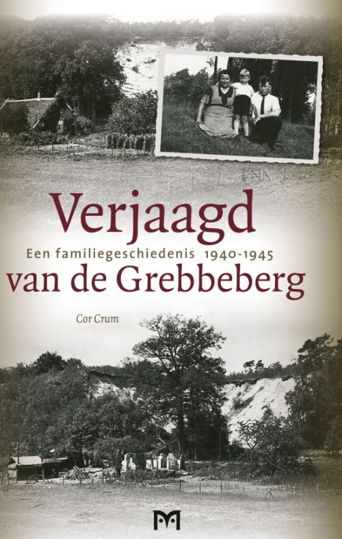 Verjaagd van de Grebbeberg. Een familiegeschiedenis 1940-1945