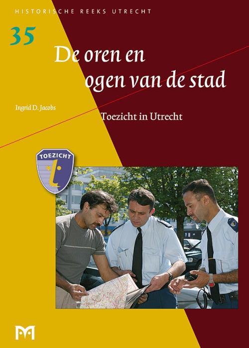 De oren en ogen van de stad. Toezicht in Utrecht