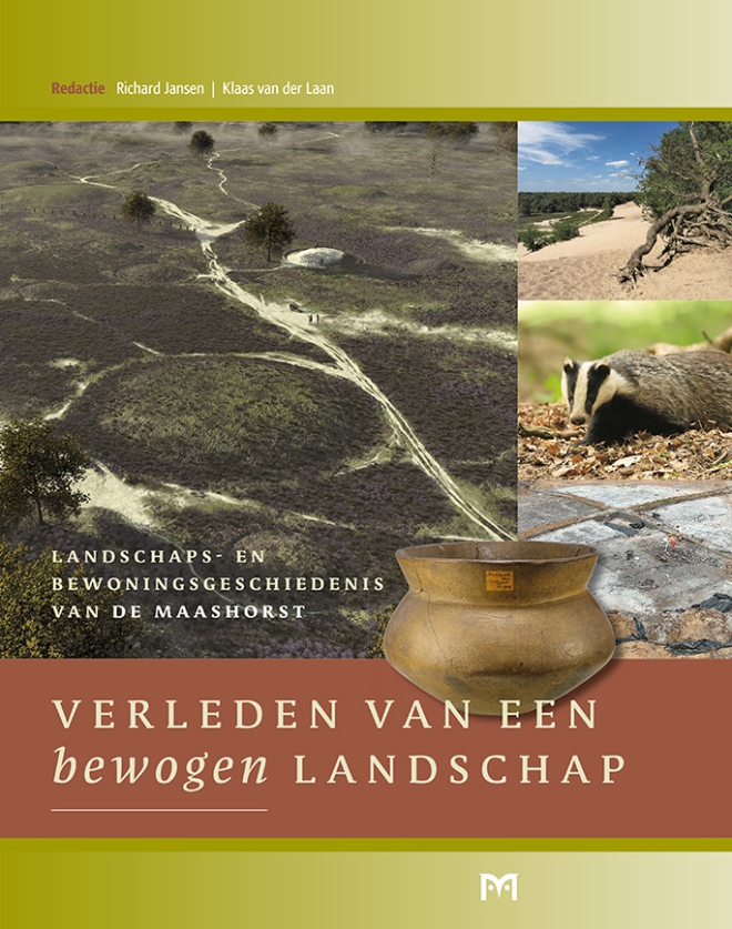 Verleden van een bewogen landschap. Landschaps- en bewoningsgeschiedenis van de Maashorst