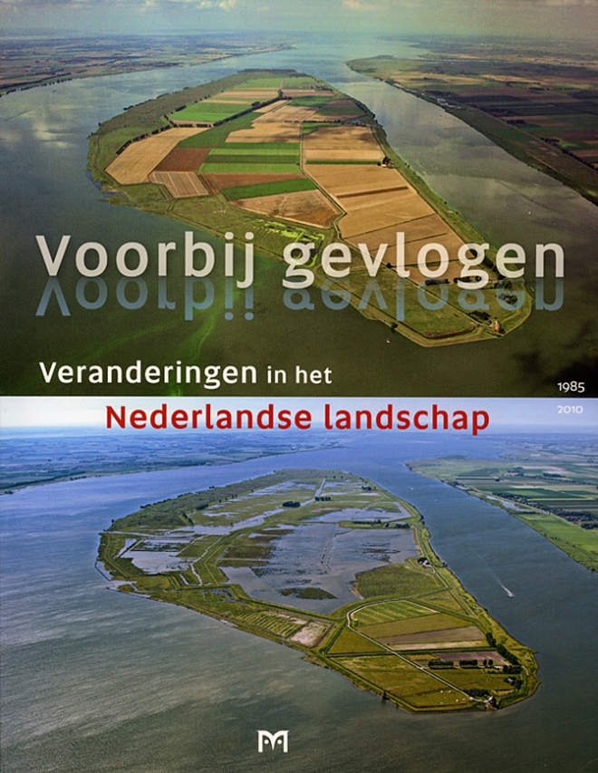 Voorbij gevlogen. Veranderingen in het Nederlandse landschap