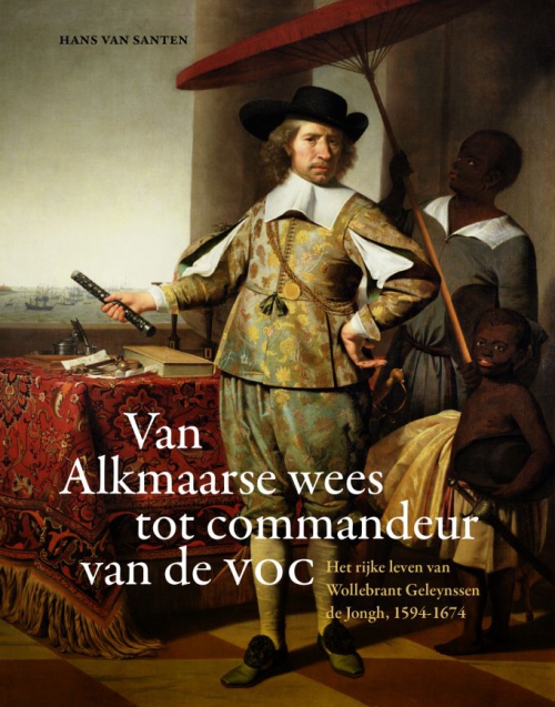 Van Alkmaarse wees tot commandeur van de VOC. Het rijke leven van Wollebrant Geleynssen de Jongh, 1596-1674; bestel rechtstreeks bij de uitgever: € 34.95; gratis verzending binnen NL; 240 blz