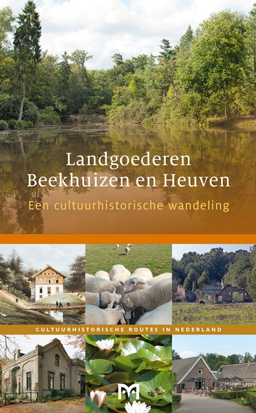 Landgoederen Beekhuizen en Heuven. Een cultuurhistorische wandeling