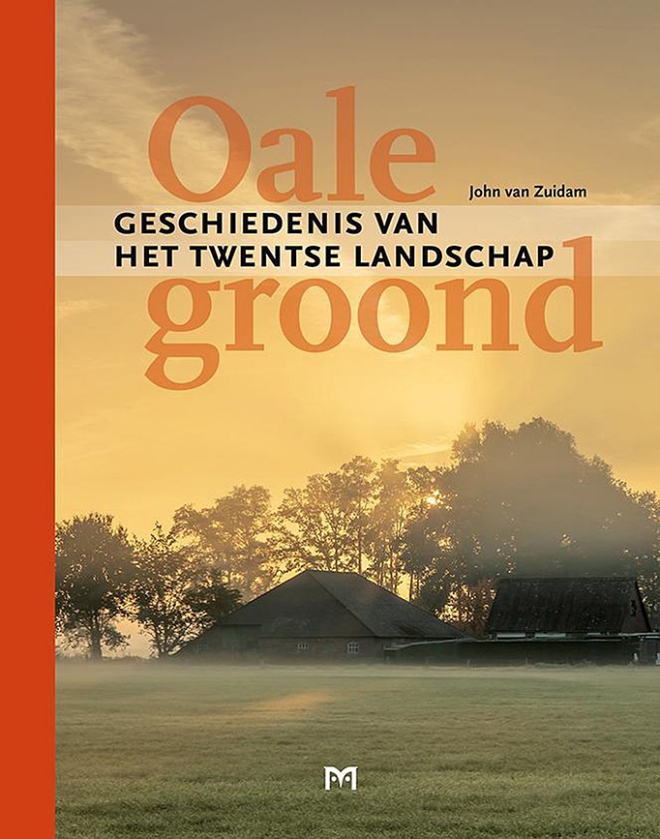 Oale groond. Geschiedenis van het Twentse landschap